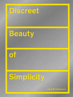 Schellmann / Kries | Schellmann, J: Discreet Beauty of Simplicity | Buch | 978-3-7757-4854-4 | sack.de