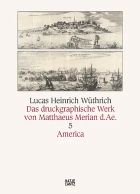 Wüthrich | Das druckgraphische Werk von Matthäus Merian d. Ä. | Buch | 978-3-7757-5192-6 | sack.de