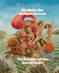 Kittelmann / Schmidt / Saltz |  Die Maler des Heiligen Herzens / The Painters of the Sacred Heart | Buch |  Sack Fachmedien