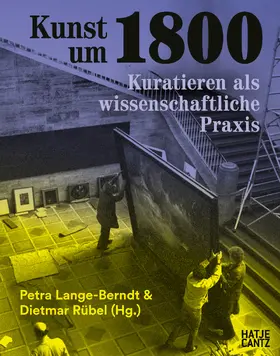 Lange-Berndt / Rübel / Hofmann |  Kunst um 1800 | Buch |  Sack Fachmedien