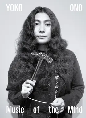 Bingham / Hendricks / Monahan |  Yoko Ono. Music of the Mind | Buch |  Sack Fachmedien