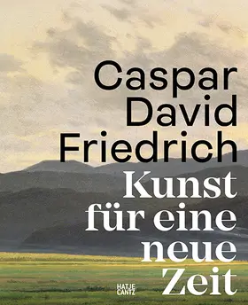 Bertsch / Grave / Illies |  Caspar David Friedrich. Kunst für eine neue Zeit | Buch |  Sack Fachmedien