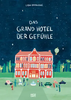 Brankovic / Brankovic |  Das Grand Hotel der Gefühle. Wenn Liebe, Wut und Dankbarkeit bei uns einziehen: Gefühle beschreiben und benennen. | eBook | Sack Fachmedien