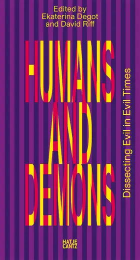 Degot / Riff / Degot' |  Humans and Demons: Dissecting Evil in Evil Times | Buch |  Sack Fachmedien