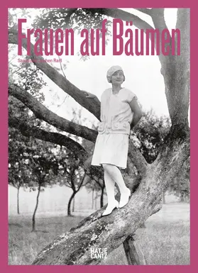 Raiß / Biskamp |  Frauen auf Bäumen: Vintage-Fotografie, Nostalgische Schwarz-Weiß-Bilder und Zeitlose Geschichten aus den 1920er- bis 1950er-Jahren | Buch |  Sack Fachmedien