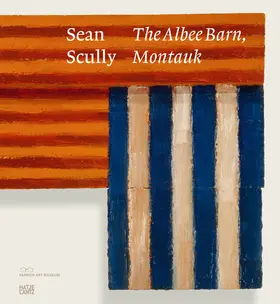 Ramírez-Montagut / Halloran / Solomon |  Sean Scully: The Albee Barn, Montauk – Paintings from Long Island 1981–2024. Exhibition Catalogue | eBook | Sack Fachmedien