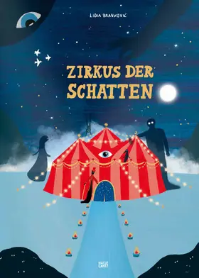 Brankovic |  Zirkus der Schatten – Ein magisches Bilderbuch über Gefühle, Angst und Mut für Kinder ab 4 Jahren | eBook | Sack Fachmedien