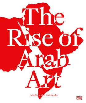 Sfeir-Semler |  The Rise of Arab Art | eBook | Sack Fachmedien