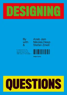 Heep / Jain / Zinell |  Designing Questions. A Reader on Speculative Design, Storytelling and World-Building | Buch |  Sack Fachmedien