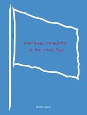 Simon | Taryn Simon: Father Country I Do Love You | Buch | 978-3-7757-6325-7 | www.sack.de