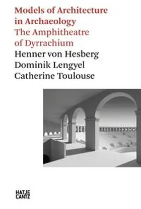 Lengyel / Toulouse / Von Hesberg |  Models of Architecture in Archeology | eBook | Sack Fachmedien
