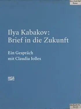 Jolles / Kabakov |  Ilya Kabakov. Brief in die Zukunft | eBook | Sack Fachmedien