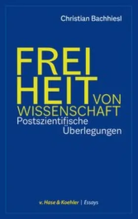 Bachhiesl |  Freiheit von Wissenschaft | eBook | Sack Fachmedien