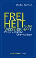 Bachhiesl |  Freiheit von Wissenschaft | eBook | Sack Fachmedien