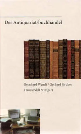 Wendt / Gruber |  Der Antiquariatsbuchhandel | Buch |  Sack Fachmedien