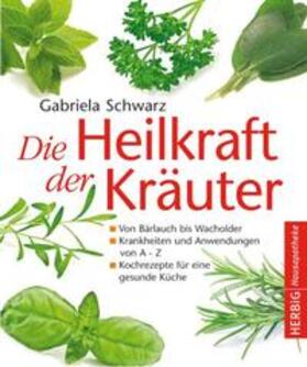 Schwarz | Die Heilkraft der Kräuter | Buch | 978-3-7766-2637-7 | sack.de