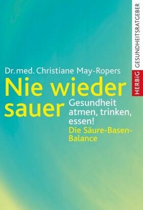 May-Ropers |  Nie wieder sauer | Buch |  Sack Fachmedien