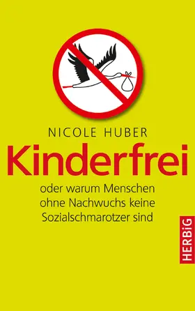 Huber |  Kinderfrei | eBook | Sack Fachmedien