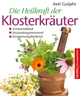Gutjahr |  Die Heilkraft der Klosterkräuter | eBook | Sack Fachmedien