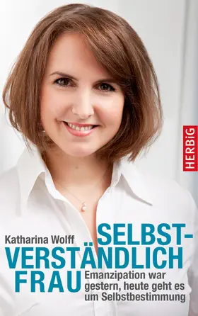 Wolff / Gebert |  Selbstverständlich Frau | eBook | Sack Fachmedien