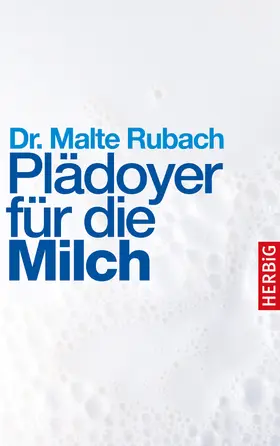 Rubach |  Plädoyer für die Milch | eBook | Sack Fachmedien