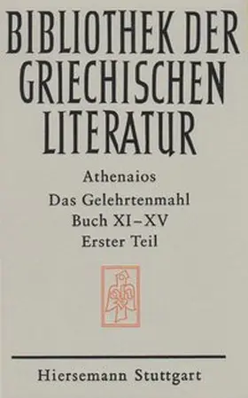 Athenaios / Wirth |  Das Gelehrtenmahl. Buch XI - XV | Buch |  Sack Fachmedien