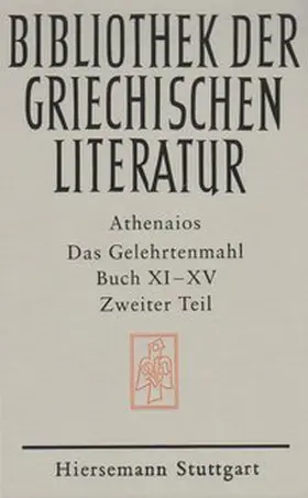 Athenaios / Wirth |  Das Gelehrtenmahl. Buch XI - XV | Buch |  Sack Fachmedien