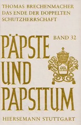 Brechenmacher |  Das Ende der doppelten Schutzherrschaft | Buch |  Sack Fachmedien
