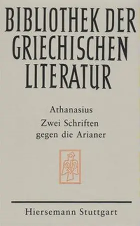 Athanasius |  Zwei Schriften gegen die Arianer | Buch |  Sack Fachmedien