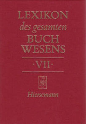 Corsten / Füssel / Pflug | Lexikon des gesamten Buchwesens | Buch | 978-3-7772-0716-2 | sack.de