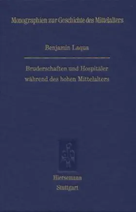 Laqua |  Bruderschaften und Hospitäler während des hohen Mittelalters | Buch |  Sack Fachmedien