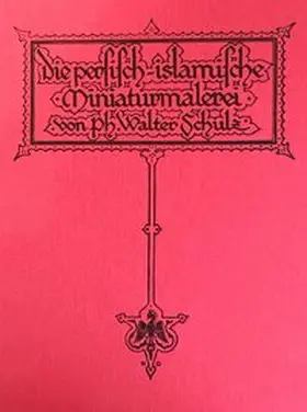 Schulz |  Die persisch-islamische Miniaturmalerei | Buch |  Sack Fachmedien
