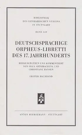 Hansen / Artsibacheva |  Deutschsprachige Orpheus-Libretti des 17. Jahrhunderts | Buch |  Sack Fachmedien