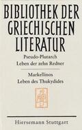 Pseudo-Plutarch / Markellinos |  Leben der zehn Redner | Leben des Thukydides | Buch |  Sack Fachmedien