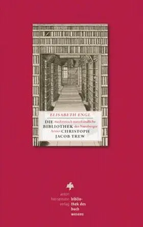 Engl |  Die medizinisch-naturkundliche Bibliothek des Nürnberger Arztes Christoph Jacob Trew | Buch |  Sack Fachmedien