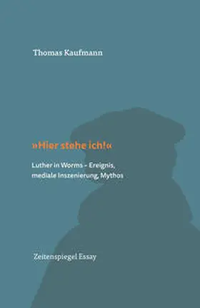 Kaufmann |  »Hier stehe ich!« | Buch |  Sack Fachmedien