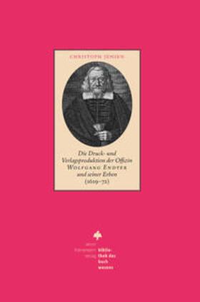 Jensen |  Die Druck- und Verlagsproduktion der Offizin Wolfgang Endter und seiner Erben (1619 – 72) | Buch |  Sack Fachmedien