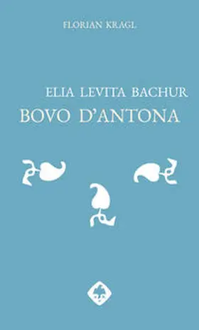Kragl |  Elia Levita Bachur: Bovo d'Antona | Buch |  Sack Fachmedien