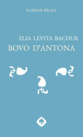 Kragl | Elia Levita Bachur: Bovo d Antona | Buch | 978-3-7772-2323-0 | sack.de