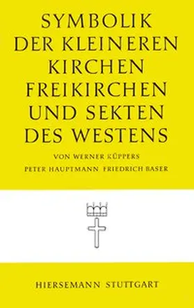 Küppers |  Symbolik der kleineren Kirchen, Freikirchen und Sekten des Westens | Buch |  Sack Fachmedien
