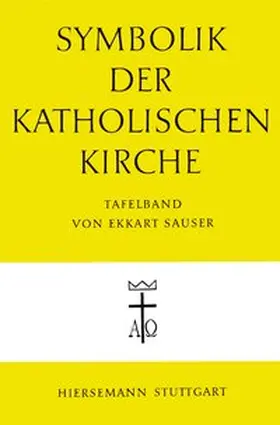 Sauser |  Symbolik der katholischen Kirche | Buch |  Sack Fachmedien