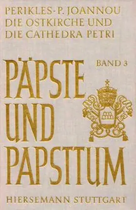 Joannou |  Die Ostkirche und die Cathedra Petri im 4. Jahrhundert | Buch |  Sack Fachmedien