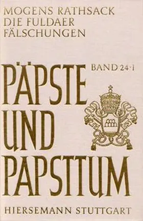 Rathsack / Mogens |  Die Fuldaer Fälschungen. Eine rechtshistorische Analyse der päpstlichen Privilegien des Klosters Fulda von 751 bis ca. 1158 | Buch |  Sack Fachmedien