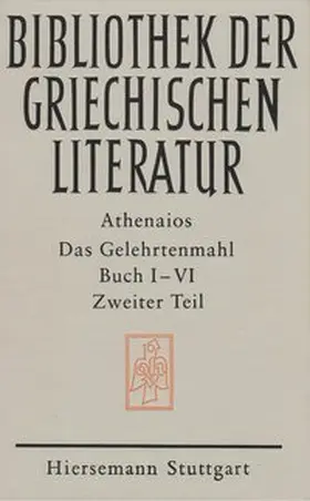 Athenaios / Wirth |  Das Gelehrtenmahl. Buch I - VI | Buch |  Sack Fachmedien