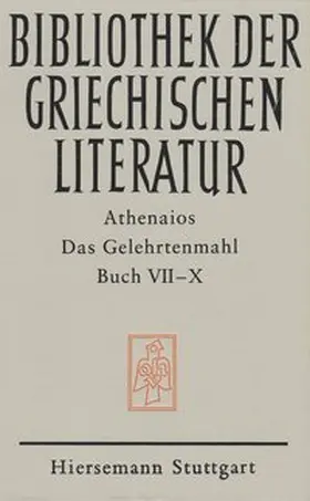 Athenaios / Wirth |  Das Gelehrtenmahl. Buch VII - X | Buch |  Sack Fachmedien