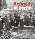 Koetzle |  Kennedy in Berlin | Buch |  Sack Fachmedien