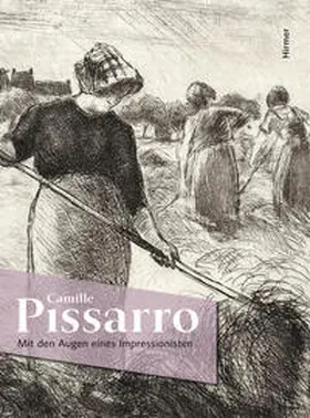 Camille Pissarro. Mit den Augen eines Impressionisten | Buch | 978-3-7774-2163-6 | www.sack.de