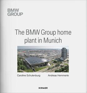 Hemmerle / Hirmer / Schulenburg | The BMW Group Home Plant in Munich | E-Book | sack.de