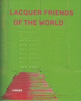 Frick / Kromp |  Lacquer Friends of the World | Buch |  Sack Fachmedien