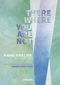 Flood / Boullata |  There Where You Are Not: Selected Writings by Kamal Boullata | Buch |  Sack Fachmedien